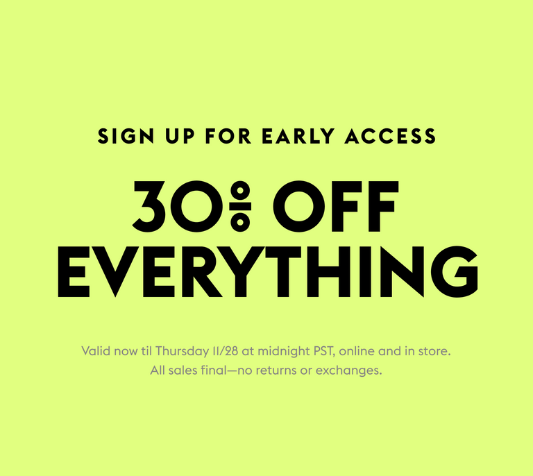 Early Access 30% Off Everything