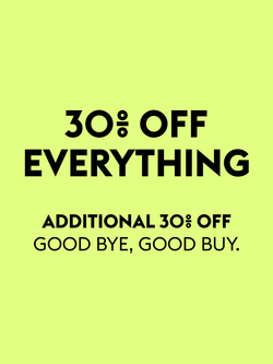 30% OFF EVERYTHING