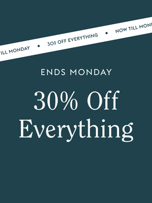 Promotional text for a 30% off everything sale ending on Monday on a dark blue background.